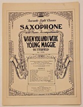 When You &amp; I Were Young Maggie sax solo/duet w/piano acc Century ed 1923 - $7.85