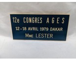 Foreign 12e Congres A G E S 12 - 18 Avril 1979 Dakar Mme Lester Name Tag - £93.47 GBP