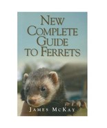 Complete Guide to Ferrets by James McKay Very Good Condition ISBN 978184... - €2,97 EUR