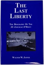 Walter Jaffe Last Liberty Signed Hardcover 1993 Ss Jeremiah O&#39;brien Wwii History - £94.93 GBP
