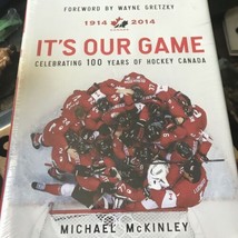 It&#39;s Our Game: Celebrating 100 Years Of Hockey Canada Hardcover NEW IN WRAP - £8.47 GBP
