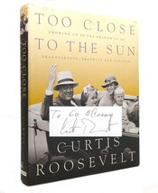 Curtis Roosevelt TOO CLOSE TO THE SUN Growing Up in the Shadow of My Grandparent - £105.49 GBP