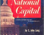 America&#39;s National Capital: A Guide in Pictures and Text to Washington, ... - $2.93