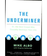 The Underminer by Mike Albo with VIrginia Heffernan (2005) Bloomsbury Pu... - £15.26 GBP