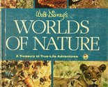 1957 - Walt Disney&#39;s World&#39;s Of Nature : A Treasury of True-Life Adventu... - £8.51 GBP