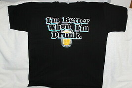 BEER I&#39;M BETTER WHEN I&#39;M DRUNK DRINKING FUNNY HUMOR URBAN T-SHIRT - £8.86 GBP
