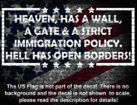 Heaven Has A Wall, A Gate &amp; Strict Immigration Policy. Hell Has Open Bor... - $6.72+