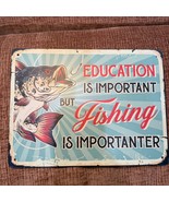 Vintage Style Metal Sign Education is Important But Fishing is Important... - $241.03 MXN