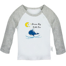Dream Big Little One Funny T shirts For Baby Newborn Babies T-shirts Inf... - £8.35 GBP+