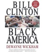 Bill Clinton and Black America Wickham, Dewayne - £31.50 GBP