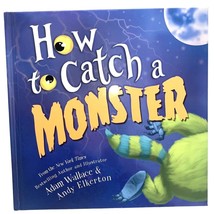 How to Catch a Monster Board Book by Adam Wallace - £5.51 GBP