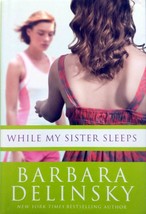 While My Sister Sleeps by Barbara Delinsky / 2009 Hardcover Women&#39;s Fiction - £1.84 GBP