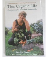 This Organic Life: Confessions of a Suburban Homesteader - £6.25 GBP