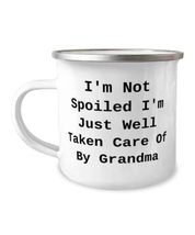 Funny Grandma, I&#39;m Not Spoiled I&#39;m Just Well Taken Care Of By Grandma, Sarcasm M - £15.62 GBP