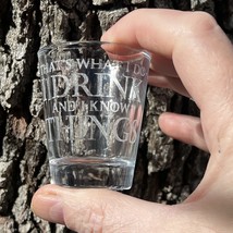 2oz I Drink and I know Things Shotglass LASER - £10.97 GBP