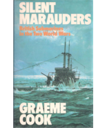 Silent Marauders, British Submarines in the Two World Wars by Graeme Cook - $9.99