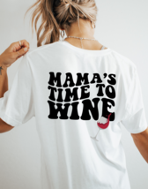 Mama&#39;s Time To Wine Graphic Tee T-Shirt for Women and Moms Funny - £18.78 GBP