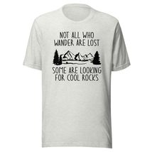 Not All Who Wander are Lost Some are Looking for Cool Rocks Unisex t-shirt Red - £15.70 GBP+