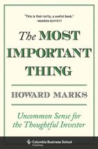 The Most Important Thing: Uncommon Sense for the Thoughtful Investor (Co... - £11.02 GBP