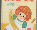 Raggedy Ann and the Daffy Taffy Pull Hallmark Pop Up Book 1972 Vintage  - $12.99