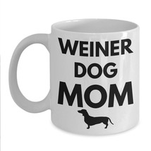 Weiner Dog Mom Mug Dachshund Doxie Dog Coffee Cup Mothers Day Gift Ceramic White - £14.90 GBP