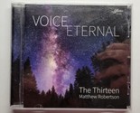 Voice Eternal The Thirteeen Mathew Robertson (CD, 2016) - $14.84