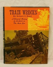 TRAIN WRECKS A Pictorial History of Accidents on The Main Line by Robert... - $14.67