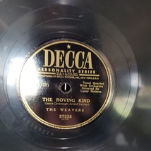 78 Rpm Shellac &quot;The Roving Kind&quot;  The Weavers Decca The Wreck Of John B - $11.29