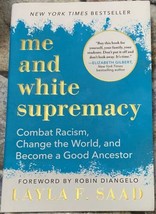 NEW Me and White Supremacy :Combat Racism, Change the World, and Become a Good.. - £18.94 GBP