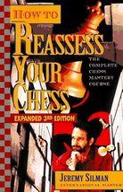 How to Reassess Your Chess: The Complete Chess-Mastery Course, Expanded ... - £7.96 GBP