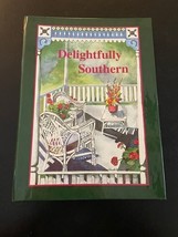 Delightfully Southern: A Collection of Recipes Cookbook - £13.20 GBP