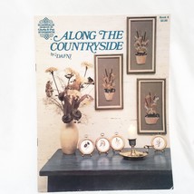 Along the Countryside Cross Stitch Booklet Gloria &amp; Pat 1979 Dried Flowers Barn - £11.66 GBP