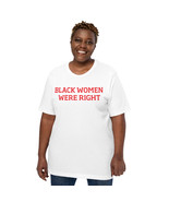 Black Women Were Right Funny Black History &amp; Culture T-Shirt - $608.21 MXN