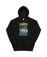 I&#39;m A Plumber I Don&#39;t Stop When I&#39;m Tired I Stop When I&#39;m Done Unisex Ho... - £30.19 GBP