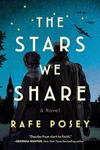 The Stars We Share: A Novel [Hardcover] Posey, Rafe - £15.02 GBP