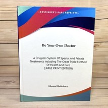 Be Your Own Doctor: Drugless System Hardcover Book Facsimile Reprint of Original - £14.68 GBP