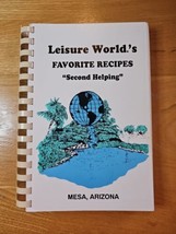 Vintage Leisure Worlds Favorite Recipes Book Second Helping Mesa Arizona - £19.43 GBP
