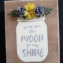 New Primitive Wood Box Sign ~&quot;You Are The Moon To My Shine&quot; - $9.75