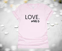 Love more t-shirt - £18.06 GBP+