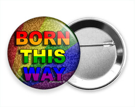 Born This Way Gay Pride Happy Rainbow Flag Colors Pinback Pin Button Gift Idea - £10.03 GBP+