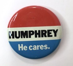 Vtg ORIGINAL 1968 HUMPHREY He cares. PRESIDENTIAL CAMPAIGN PIN BUTTON 19... - $6.00