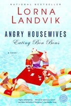 Angry Housewives Eating Bon Bons (Ballantine Reader&#39;s Circle) by Lorna Landvik - £5.34 GBP