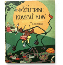 KATHERINE THE KOMICAL KOW 1926 June Norris P F Volland Illustrated by LE... - £10.98 GBP