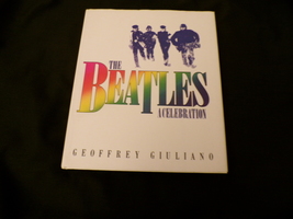 The Beatles a Celebration by Geoffrey Guiliano NEW – original owner 1986 - £86.52 GBP