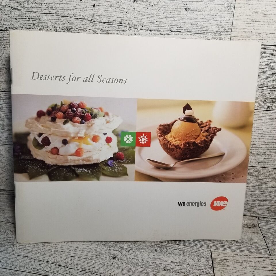 Desserts For All Seasons WE Energies 2002 Cookbooks Cook Book Recipes Wi... - $8.10