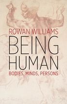 Being Human: Bodies, Minds, Persons [Paperback] Williams, Rowan - £6.25 GBP