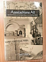 HC/DJ  APPALACHIANS ALL: EAST TENNESSEANS AND ELUSIVE HISTORY By Mark T.... - $54.45