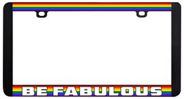 Be Fabulous Gay Lesbian Pride Lgbtq Rainbow License Plate Frame - £5.90 GBP