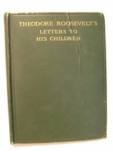 Theodore Roosevelt&#39;s Letters to His Children Theodore Roosevelt and Joseph Buckl - £23.08 GBP