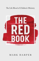 The Red Book: The Life Blood of Children&#39;s Ministry [Paperback] Harper, ... - £8.66 GBP